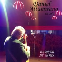 Daniel Altamirano - Angustia De Tu Piel (En Vivo)