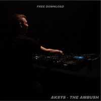 AKSYS - The Ambush (Extended Mix [Explicit])