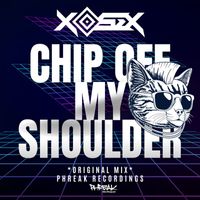 Xosex - Chip Off My Shoulder