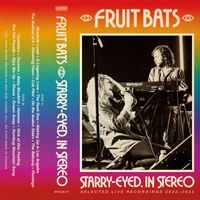Fruit Bats - Starry-eyed, in Stereo