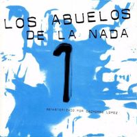 Los Abuelos De La Nada - Los Abuelos De La Nada 1 (1994 Remastered Version)
