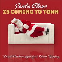 David Hovhannisyan - Santa Claus Is Coming to Town (feat. Oscar Ramírez)