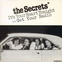 The Secrets - It's Your Heart Tonight b/w Get Your Radio