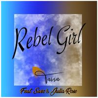 Tavia - Rebel Girl (feat. Saro & Julia Rose)