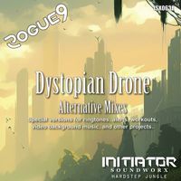 Rogue9 - Dystopian Drone - Alternative Mixes