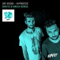 Jay Vegas - Hypnotize (Mattei & Omich Remix)