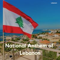 Lebanon - National Anthem of Lebanon