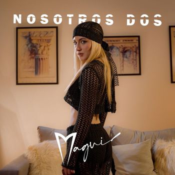 Magui - Nosotros Dos