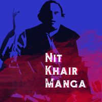 Nusrat Fateh Ali Khan - Nit Khair Manga