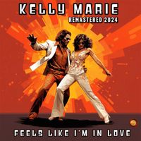 Kelly Marie - Feels Like I’m In Love (Remastered 2024)
