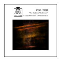 Dean Fraser - The Shadow of the Present