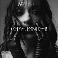 CXLOE - Chloe Enough! (Explicit)