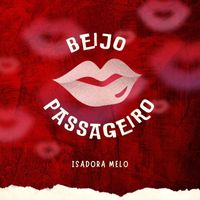 Isadora Melo - Beijo Passageiro