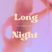 Fly Street Jay - Long Night (Explicit)