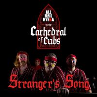 ALL HAIL HYENA - Stranger's Song (In the Cathedral of Cubs)