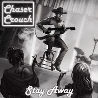 Chaser Crouch - Stay Away
