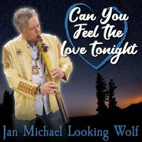 Jan Michael Looking Wolf - Can You Feel the Love Tonight