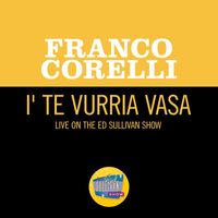 Franco Corelli - I' Te Vurria Vasa (Live On The Ed Sullivan Show, February 3, 1963)