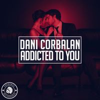 Dani Corbalan - Addicted To You