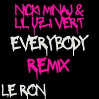Le Ron - Everybody (Nicki Minaj & Lil Uzi Vert) Mix (Explicit)