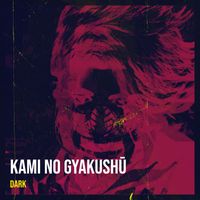 Dark - Kami No Gyakushū
