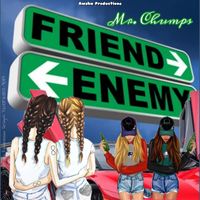 Mr Chumps - Friend Enemy