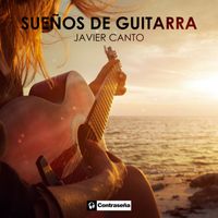Javier Canto - Sueños de Guitarra
