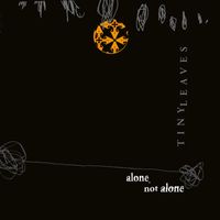 Tiny Leaves - Alone, not alone