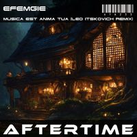 Efemgie - Musica Est Anima Tua (Leo Itskovich Remix)