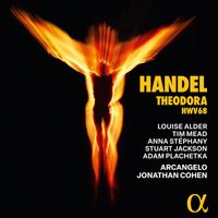 Arcangelo and Jonathan Cohen - Handel: Theodora, HWV 60