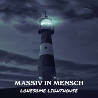 Massiv in Mensch - Lonesome Lighthouse