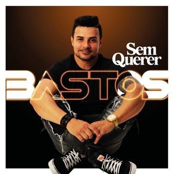 Bastos - Foi Sem Querer