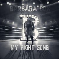 Barbara Cox - My Fight Song