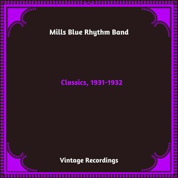 Mills Blue Rhythm Band - Classics, 1931-1932 (Hq Remastered 2024)