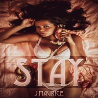 J. Maurice - STAY (feat. Tone Jonez)