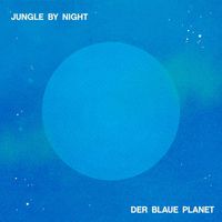Jungle By Night - Der Blaue Planet