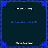 Lulu Belle & Scotty - Blue Ridge Mountain Favorites (Hq Remastered 2024)