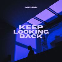 MKNSN - Keep Looking Back