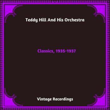 Teddy Hill And His Orchestra - Classics, 1935-1937 (Hq Remastered 2024)