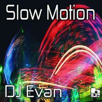 Dj Evan - Slow Motion