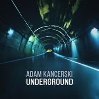 Adam Kancerski - Underground