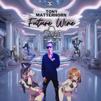 Tony Matterhorn - 2024 Future Wine
