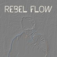 REBEL - REBEL FLOW