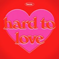 bexx - Hard To Love (Versions)