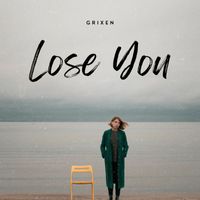 GRIXEN - Lose You