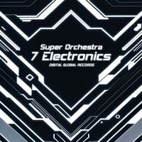 7 electronics - Super Orchestra