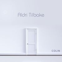 Colin - Aldri Tilbake (Explicit)