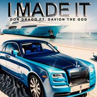 Don Drago - I Made It (feat. Davion the God)