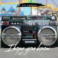 Jay Morgan - I Hope You Know