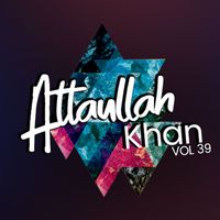 Atta Ullah Khan Essa Khailvi - Atta Ullah Khan, Vol. 39 (Live)